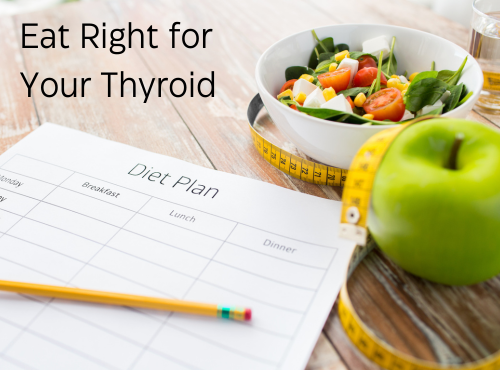 Diet for Hyperthyroidism- Eat Right for Your Thyroid